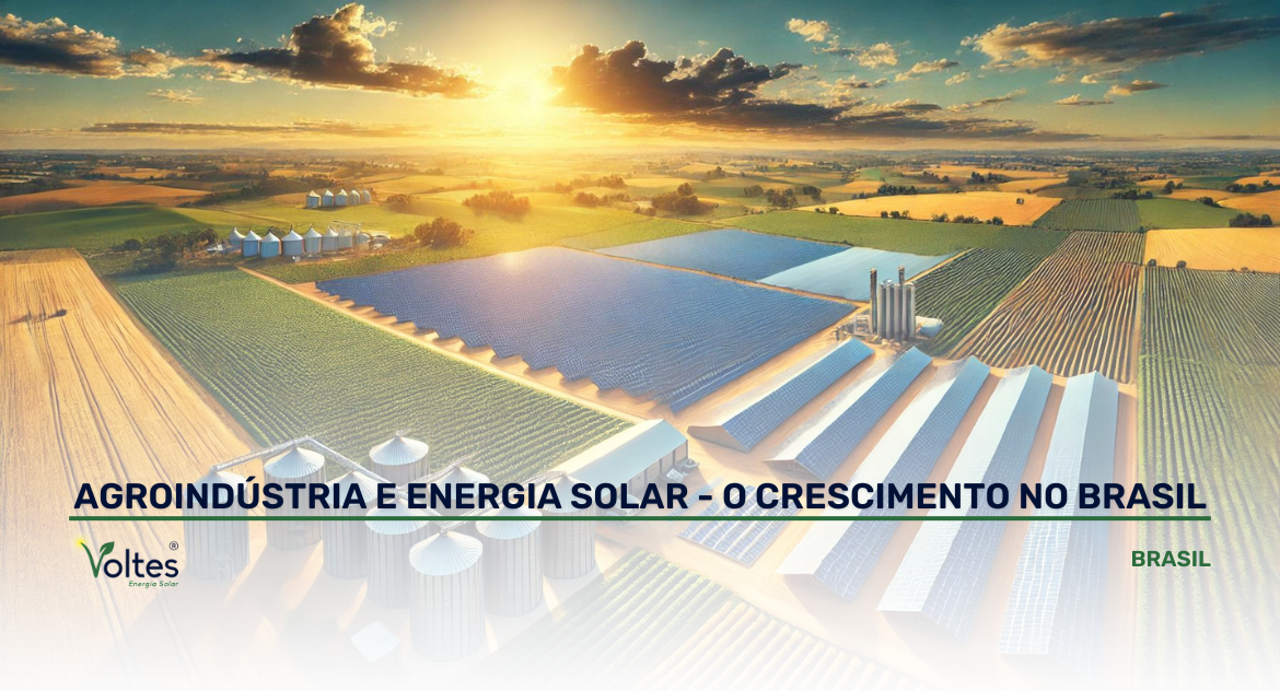 AGROINDÚSTRIA E ENERGIA SOLAR - O CRESCIMENTO NO BRASIL